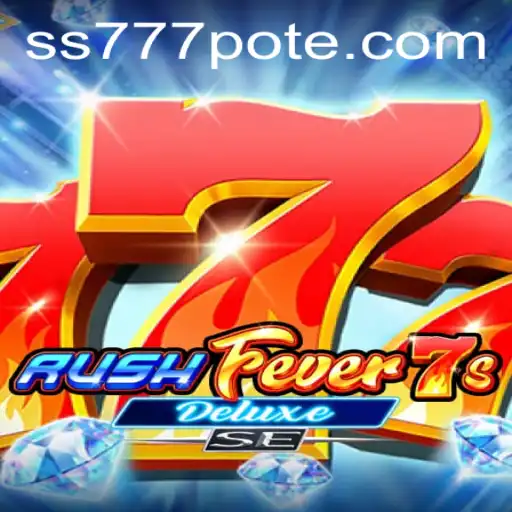 RushFever7sDeluxeSE: A Comprehensive Guide to Gameplay and Current Trends